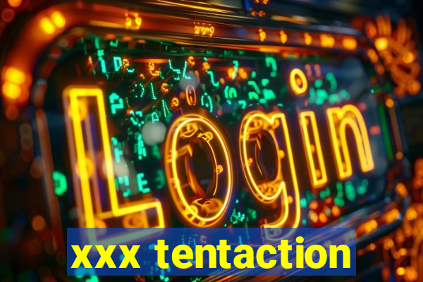 xxx tentaction